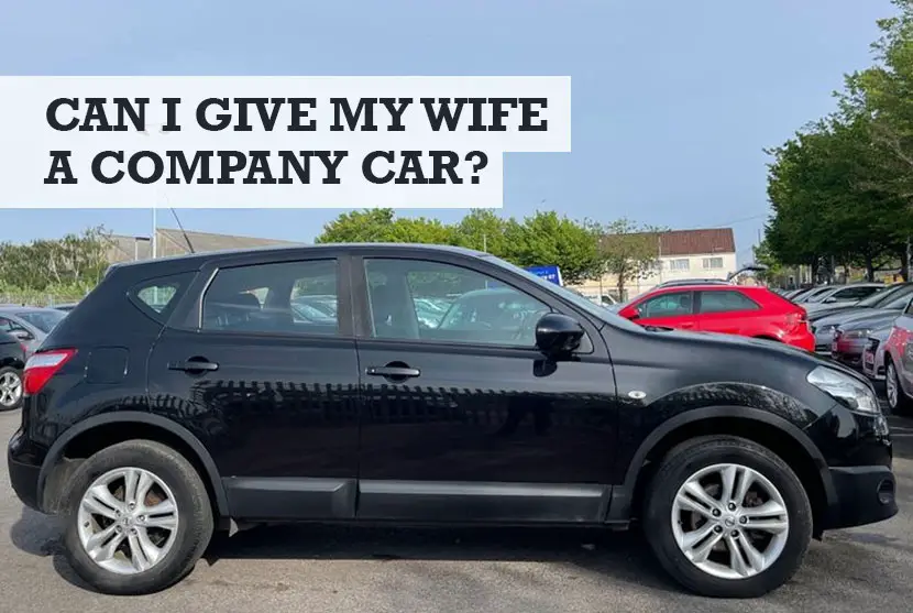 Can I Give My Wife a Company Car