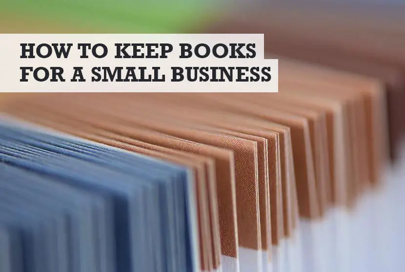 how-to-keep-books-for-a-small-business-step-by-step-guide