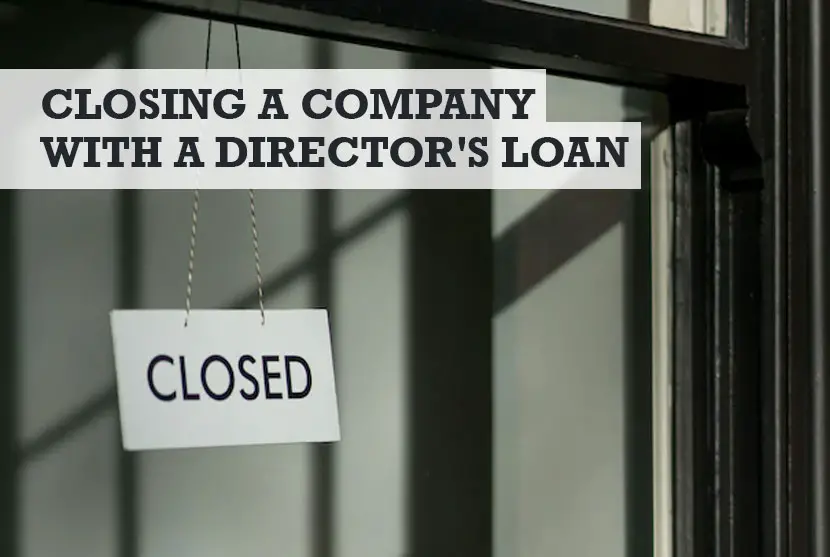 Can You Close a Company with a Director’s Loan?
