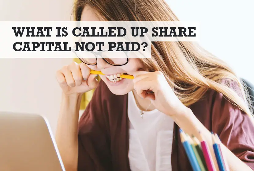 What is Called Up Share Capital Not Paid?