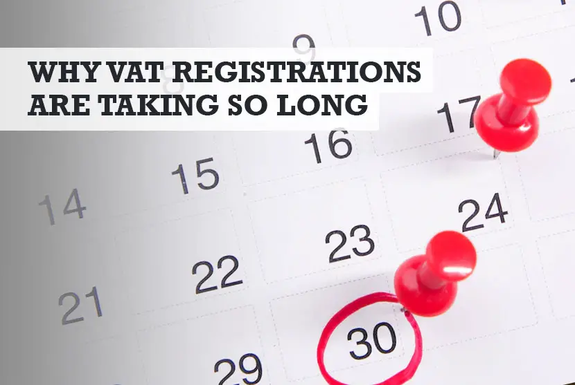 Why Is My VAT Registration Taking So Long? (How Long Does It Take)