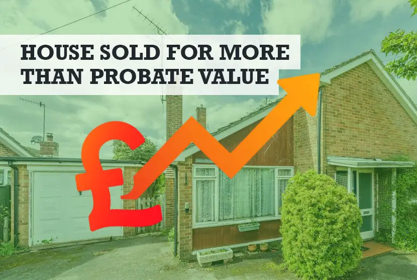 House Sold for More Than Probate Value (HMRC & Tax Considerations)