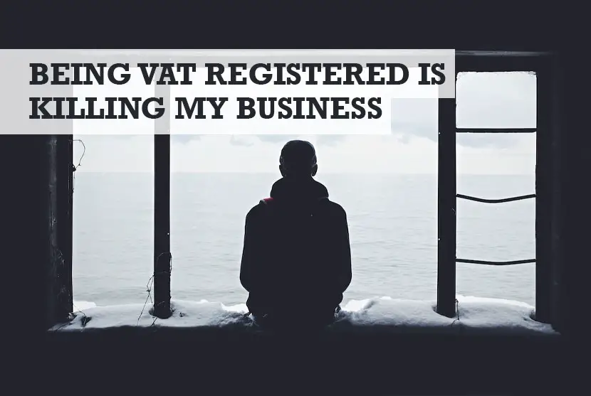 being vat registered is killing my business